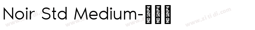 Noir Std Medium字体转换